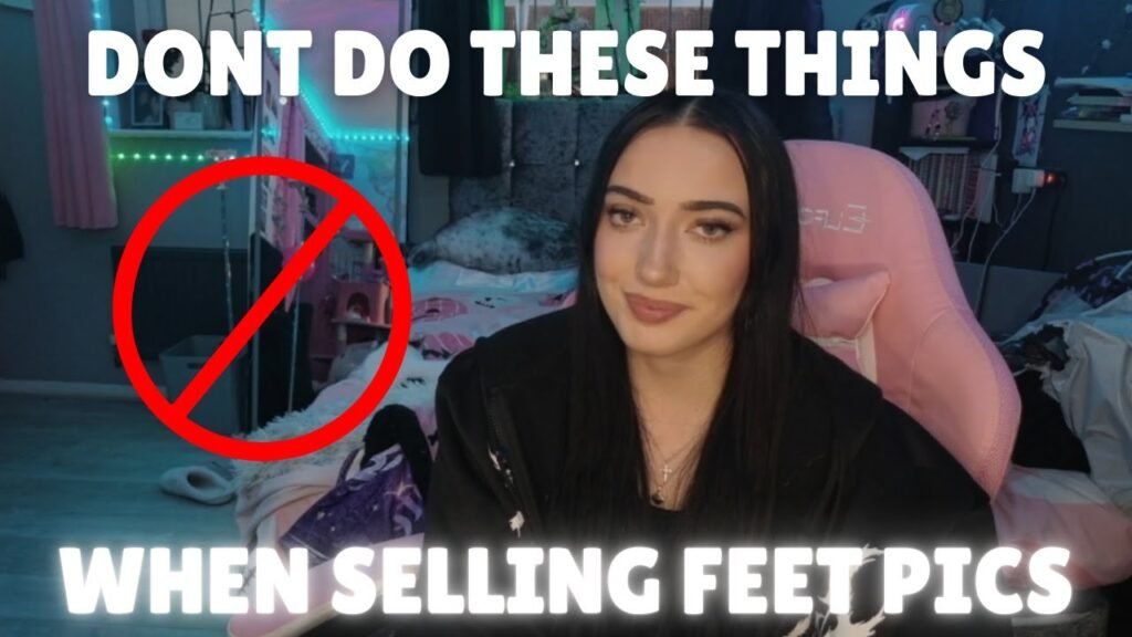 DONT do these things when selling feet pics...