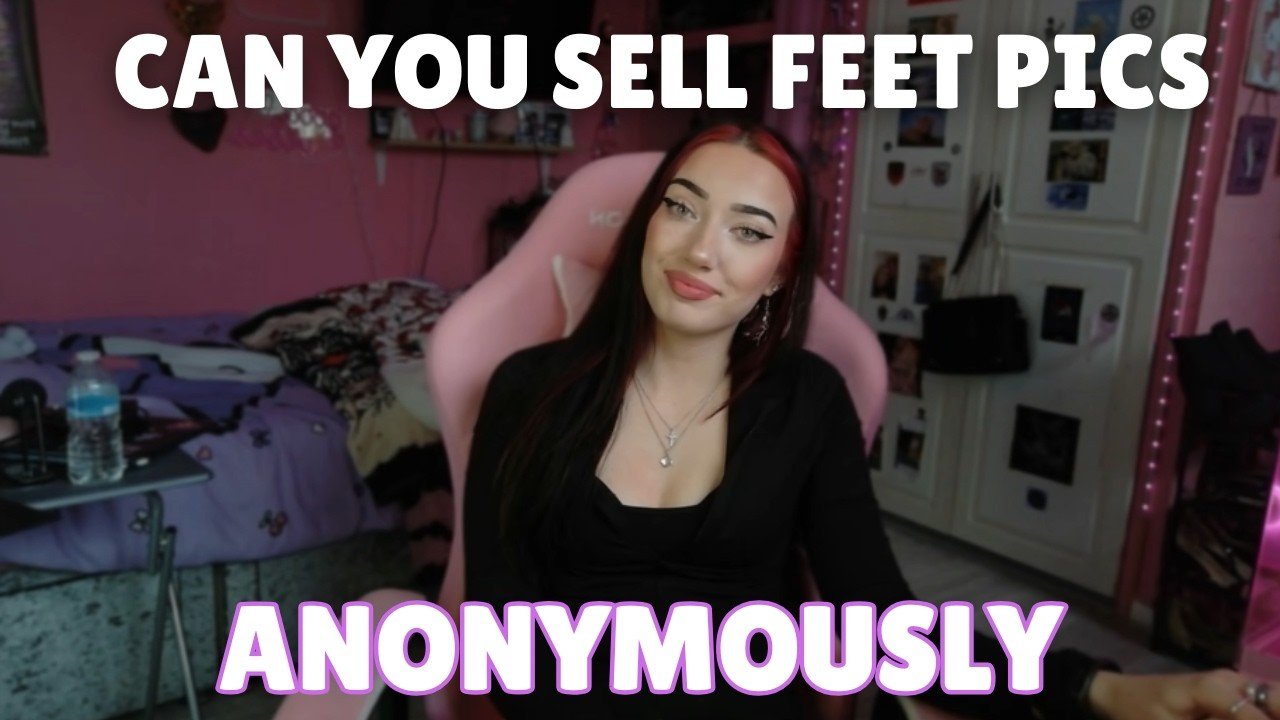 Can you sell feet pictures completely anonymously?