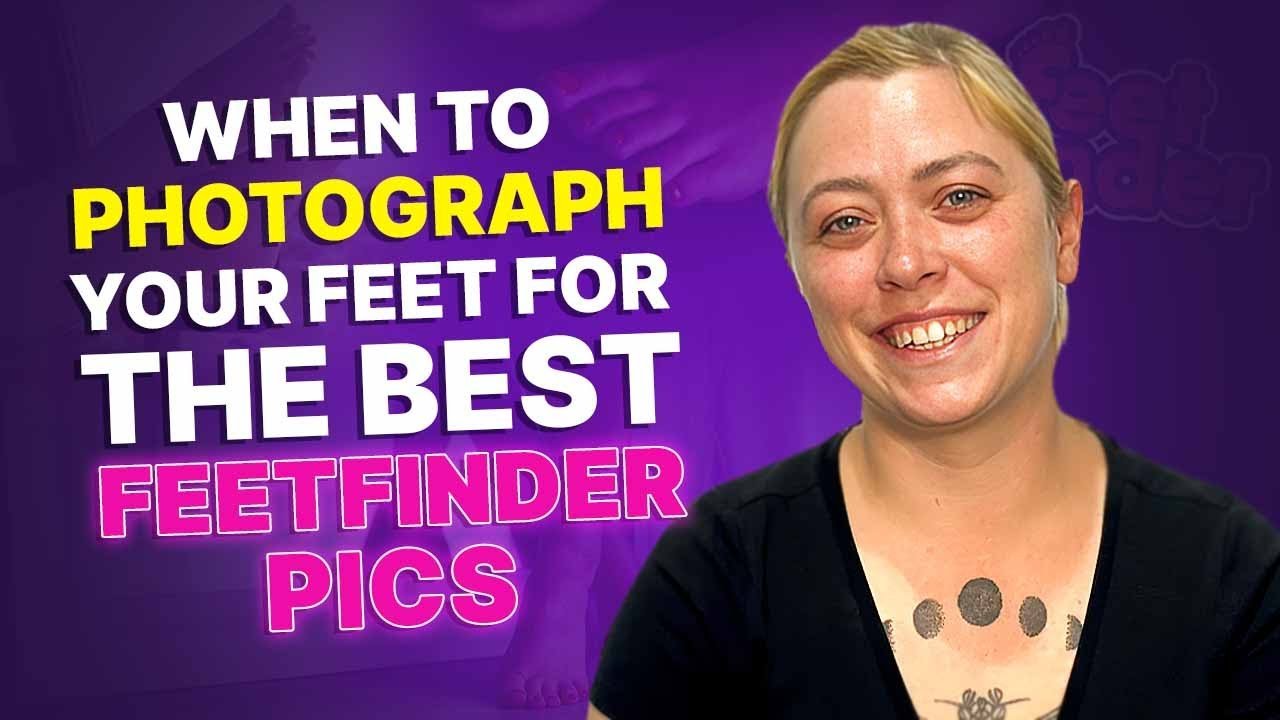 Feet Finder Business Guide to Timing and Lighting for Perfect Feet Pics