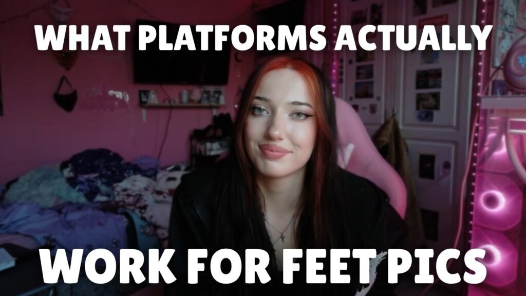 What platforms actually work for selling feet pics in 2026